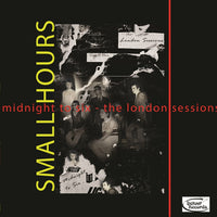 Small Hours - Midnight To Six, The London Sessions